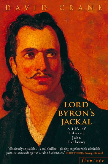 Lord Byron's Jackal: A Life of Trelawny (Text Only) - DAVID CRANE