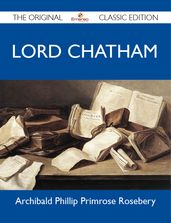 Lord Chatham - The Original Classic Edition