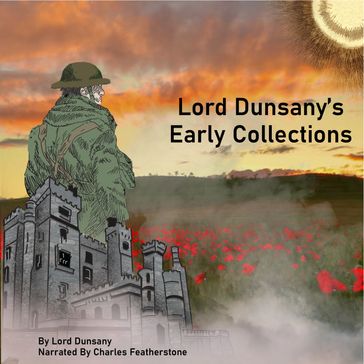 Lord Dunsany's Early Collections - Dunsany Lord