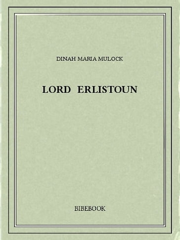 Lord Erlistoun - Dinah Maria Mulock