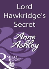 Lord Hawkridge s Secret (Mills & Boon Historical)