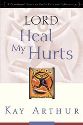 Lord, Heal My Hurts