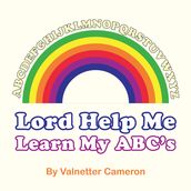 Lord Help Me Learn My Abc S