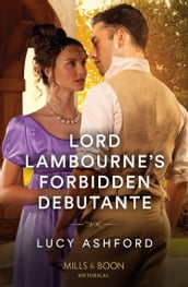 Lord Lambourne s Forbidden Debutante (Mills & Boon Historical)