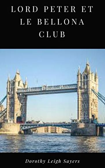 Lord Peter et le Bellona club - Dorothy L. Sayers