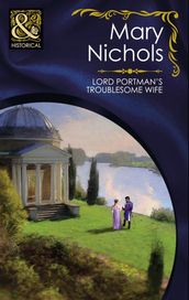 Lord Portman s Troublesome Wife (Mills & Boon Historical) (The Piccadilly Gentlemen s Club, Book 3)