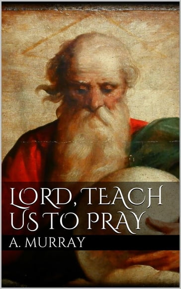 Lord, Teach Us To Pray - Andrew Murray