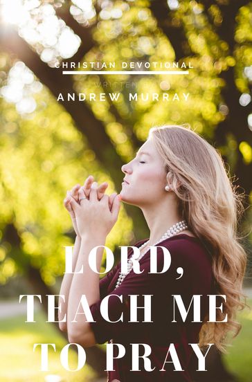Lord, Teach me to pray - Andrew Murray