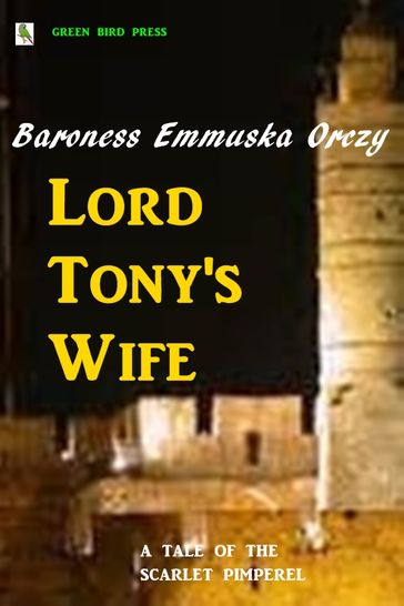 Lord Tony's Wife - Emmuska Orczy