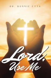 Lord, Use Me