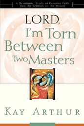 Lord, I m Torn Between Two Masters
