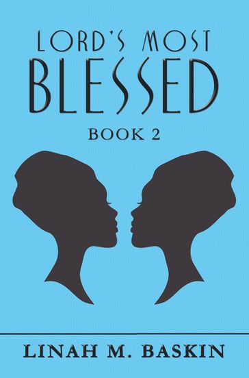 Lord's Most Blessed - Linah M. Baskin