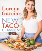 Lorena Garcia s New Taco Classics