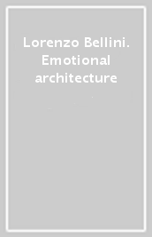 Lorenzo Bellini. Emotional architecture
