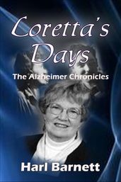 Loretta s Days: The Alzheimer Chronicles