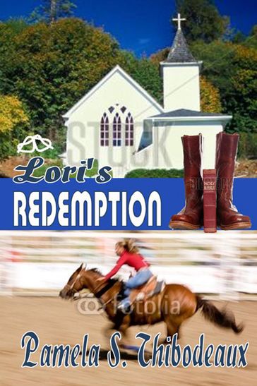 Lori's Redemption - Pamela S Thibodeaux