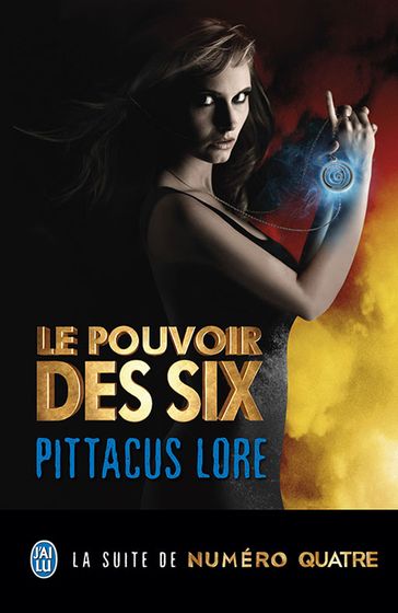 Lorien Legacies (Tome 2) - Le pouvoir des Six - Pittacus Lore