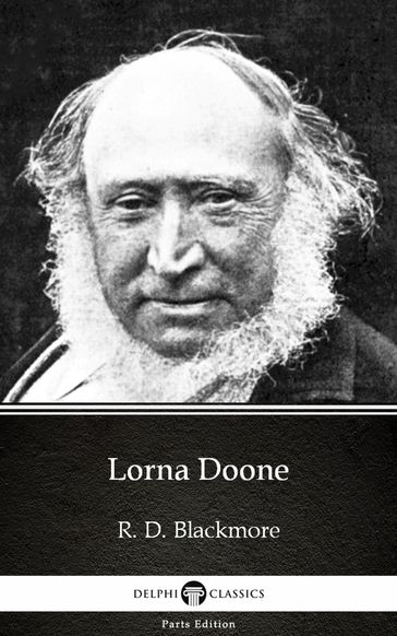 Lorna Doone by R. D. Blackmore - Delphi Classics (Illustrated) - R. D. Blackmore