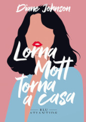 Lorna Mott torna a casa