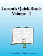 Lorton s Quick Reads: Volume I