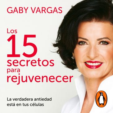 Los 15 secretos para rejuvenecer - Gaby Vargas