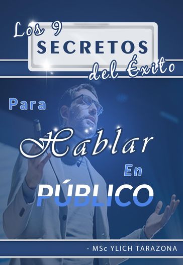 Los 9 Secretos del Éxito para Hablar en Público - Ylich Tarazona