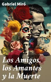 Los Amigos, los Amantes y la Muerte