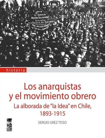 Los Anarquistas y el movimiento obrero - Sergio Grez Toso