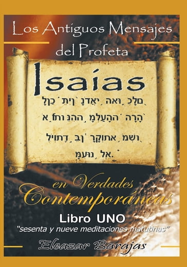 Los Antiguos Mensajes Del Profeta Isaías En Verdades Contemporáneas - ELEAZAR BARAJAS