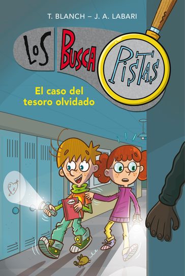 Los BuscaPistas 9 - El caso del tesoro olvidado - Teresa Blanch - José Ángel Labari