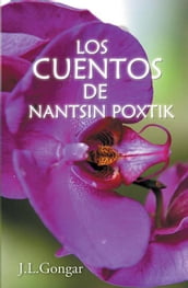 Los Cuentos De Nantsin Poxtik