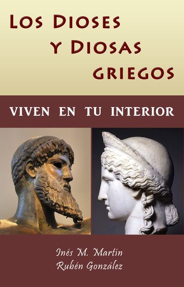 Los Dioses y Diosas Griegos viven en tu interior - Inés M. Martín - Rubén González