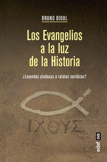 Los Evangelios a la luz de la historia - Bruno Bioul