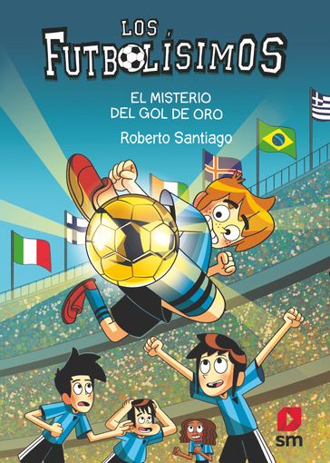 Los Futbolísimos 25: El misterio del gol de oro - Roberto Santiago