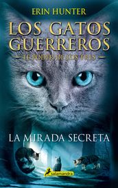 Los Gatos Guerreros El Poder de los Tres 1 - La mirada secreta