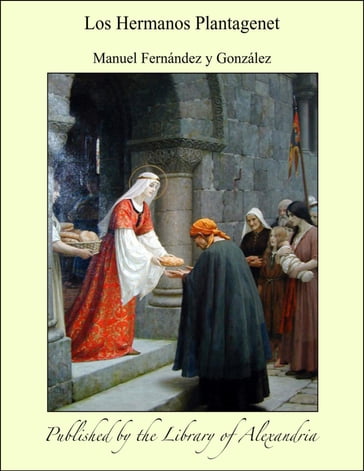 Los Hermanos Plantagenet - Manuel Fernández y González