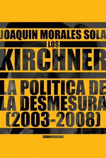 Los Kirchner - Joaquín Morales Solá