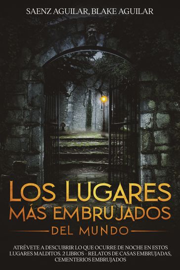 Los Lugares mas Embrujados del Mundo - Blake Aguilar - Saenz Aguilar