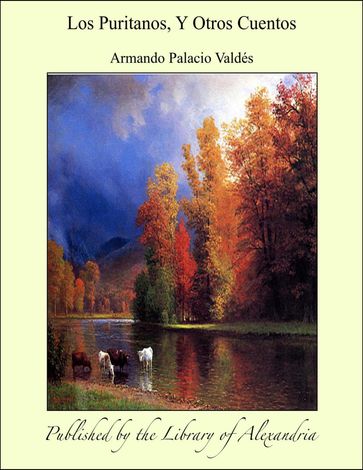 Los Puritanos, Y Otros Cuentos - Armando Palacio Valdés