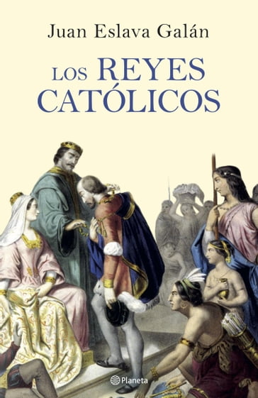 Los Reyes Católicos - Juan Eslava Galán