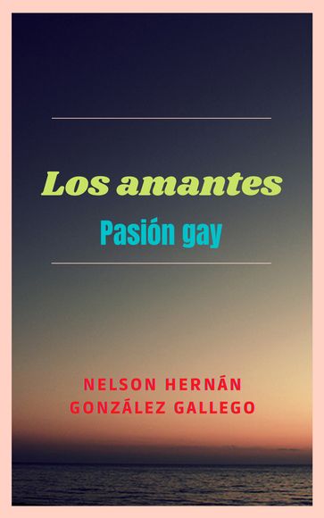 Los amantes - Nelson Hernán González Gallego