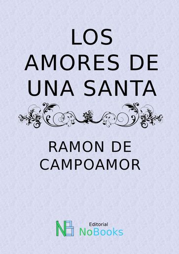 Los amores de una santa - Ramon de Campoamor