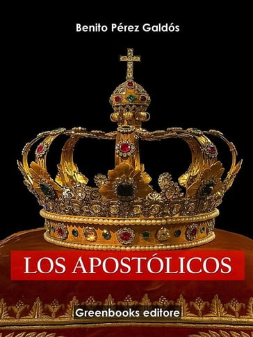 Los apostólicos - Benito Pérez Galdós
