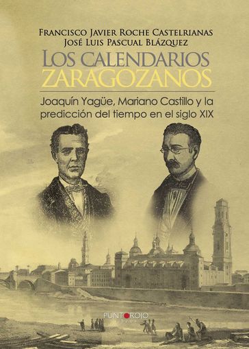 Los calendarios zaragozanos, Joaquín Yagüe, Mariano Castillo y la predicción del tiempo XIX - Francisco Javier Roche Castelrianas