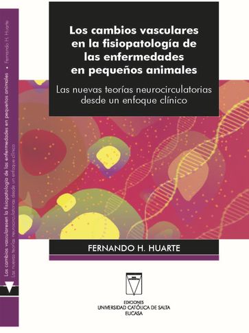 Los cambios vasculares en la fisiopatología de las enfermedades en pequeños animales - Fernando H. Huarte