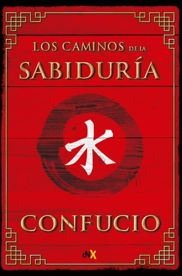 Los caminos de la sabiduria - Confucio