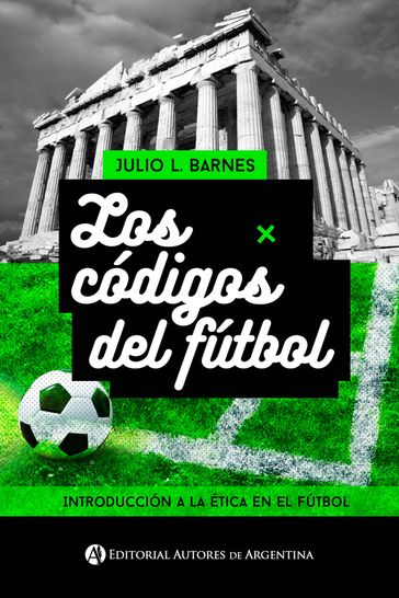 Los códigos del fútbol - Julio Leonardo Barnes