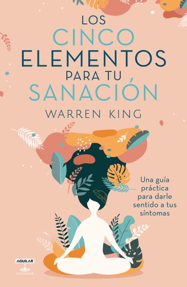 Los cinco elementos de la sanación - Warren King