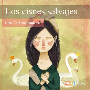 Los cisnes salvajes - Hans Christian Andersen