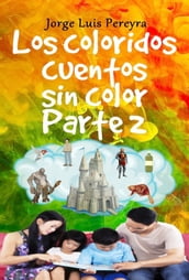 Los coloridos cuentos sin color Parte 2